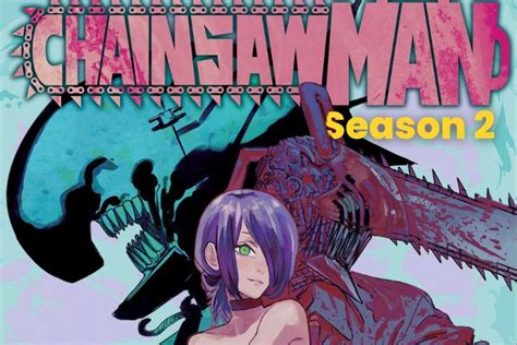 chainsaw man saison 2|Chainsaw Man Season 2: Release Date, Leaks, Plot,。